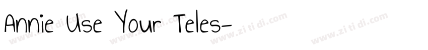Annie Use Your Teles字体转换 Annie Use Your Teles字体转换